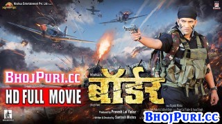 Border Bhojpuri Full HD Movie 2018.mp4 Dinesh Lal Yadav Nirahua New Bhojpuri Mp3 Dj Remix Gana Video Song Download